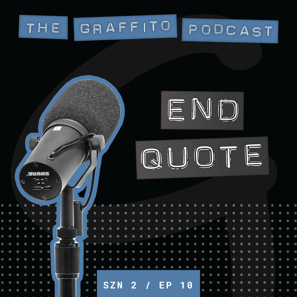 Drew and Jesse are joined by Graffito’s newest team member, Melissa Castro, as they wrap up Season 2 of the podcast. What better way to end things than with a game? Drew quotes our nine guests and Jesse has to guess which one said it.